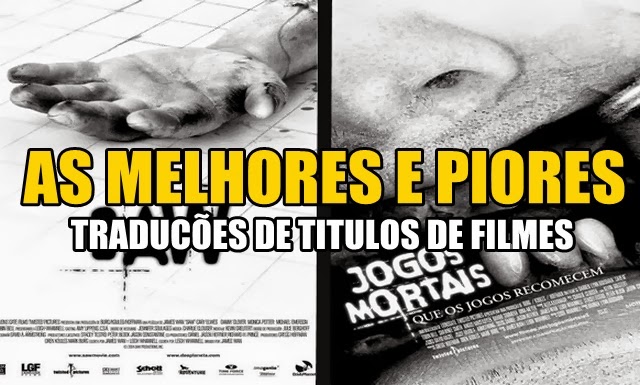 As Melhores E Piores Tradu Es De T Tulos De Filmes Geral Ligado