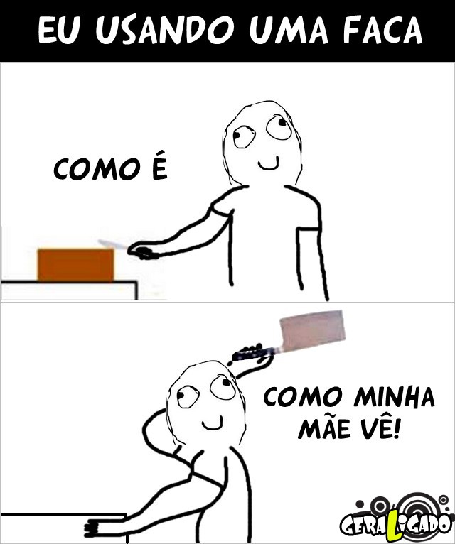 Quando estou usando uma faca em casa!