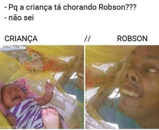 Por que a Criança ta chorando Robson